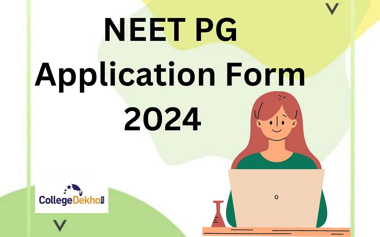 NEET PG 2024 Application Form Registration Dates, How to Apply