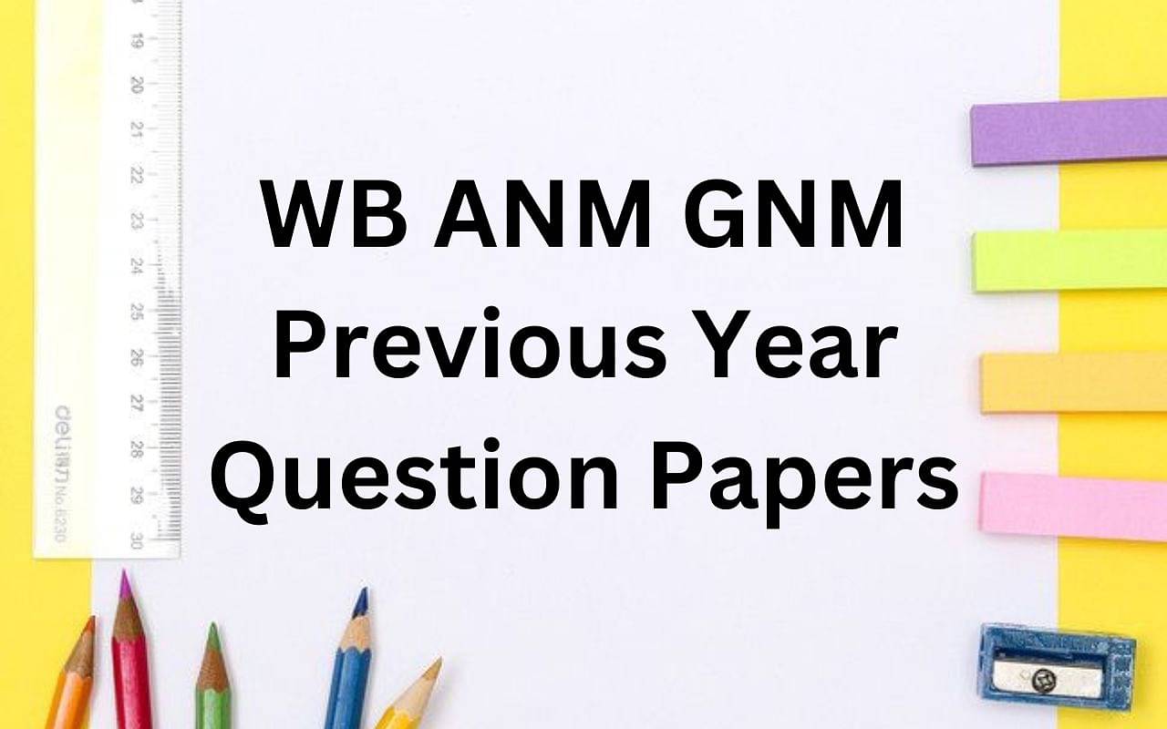 WB ANM GNM Previous Year Question Papers
